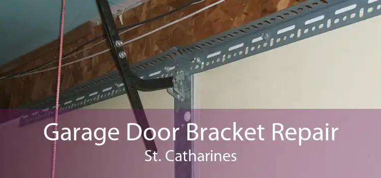 Garage Door Bracket Repair St. Catharines
