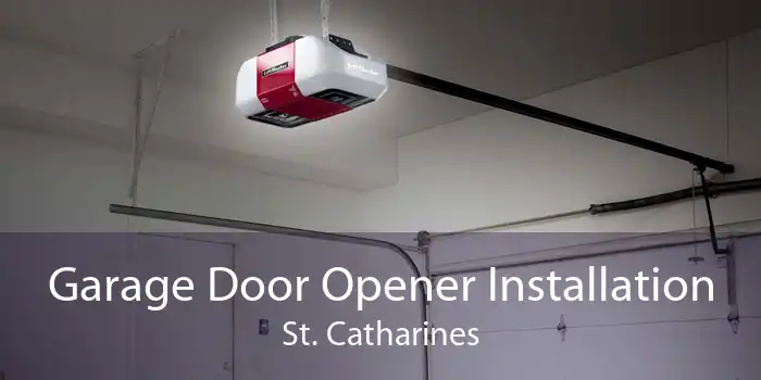 Garage Door Opener Installation St. Catharines